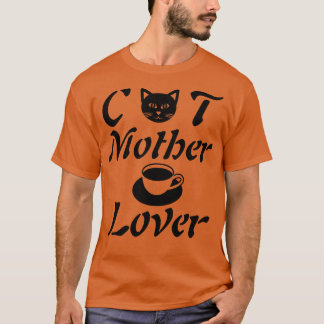 cat mother coffee lover great gift T-Shirt