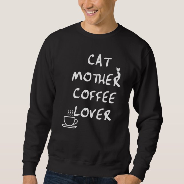 Cat Mother Coffee   Sweatshirt (Front)