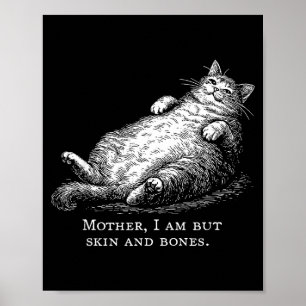 Cat Mother I Am But Skin And Bones For Women Men F Poster