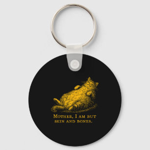 Cat Mother I Am But Skin And Bones Funny Vintage  Key Ring