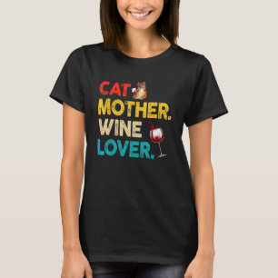 Cat Mother Wine Cat Owner Mum From Son Daughter T-Shirt