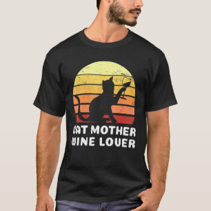 Cat Mother Wine Vino Cat Owner Mother Mum  T-Shirt
