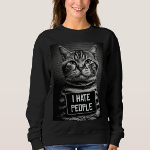 Cat Mugshot  I Hate People  Cat Dad or Cat Mom Sweatshirt