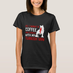 Cat Mum ALL I WANT IS COFFEE AND CUDDLES WITH MY T T-Shirt