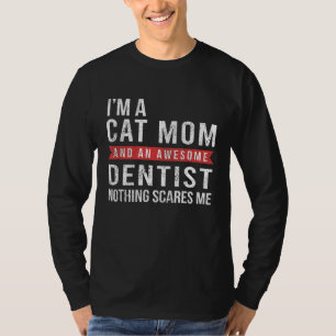 Cat Mum And An Awesome Dentist Funny Dental Hygien T-Shirt