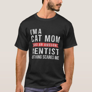Cat Mum And An Awesome Dentist Funny Dental Hygien T-Shirt