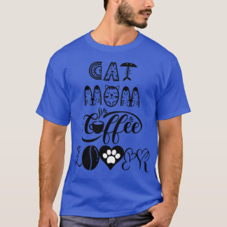 Cat mum coffee lover Cat Design 15 T-Shirt
