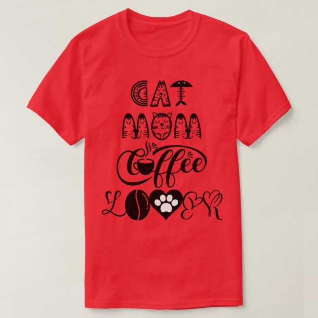 Cat mum coffee lover Cat Design 15 T-Shirt (Design Front)