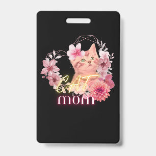 Cat mum humour Badge- funny humour cat quote badge ID Badge