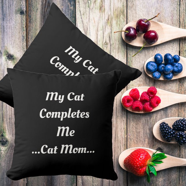 Cat Mum My Cat Complete Me Cute Funny Modern Black Cushion (Creator Uploaded)
