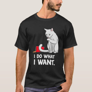 Cat Mum Women I Do What I Want Cat T-Shirt