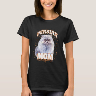 Cat Mummy PERSIAN CAT MOM Cat Lover Persian Cats T-Shirt