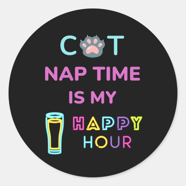 cat nap time is my happy hour classic round sticker (Front)