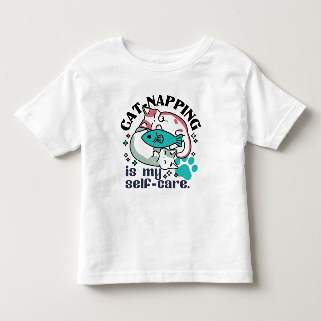 Cat-Napping Is My Self-Care: Cute Sleepy Cats Toddler T-Shirt (Front)