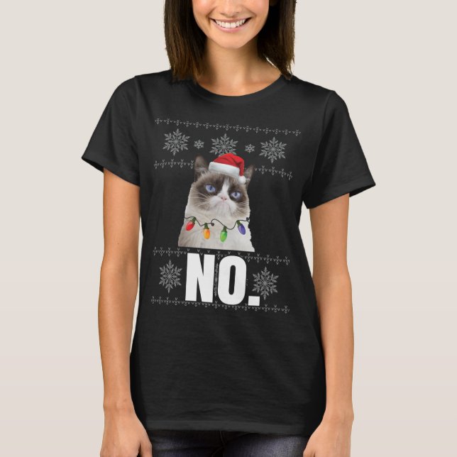 Cat No Grumpy Xmas Cats No Ugly Christmas Gifts  T-Shirt (Front)