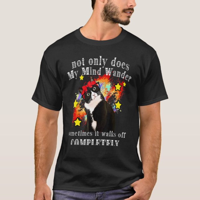 Cat Not Only Does Wander Sometimes It Walks Off Co T-Shirt (Front)