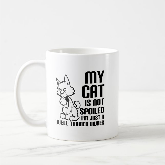 Cat Not Spoiled Funny Mug (Left)