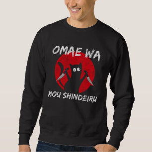Cat Omae Wa  Murderous Black Cat With Knife Sweatshirt