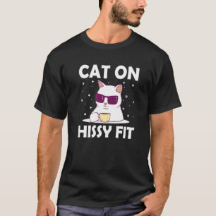 Cat on Hissy Fit Cat Humour Kitten Couples 1 T-Shirt