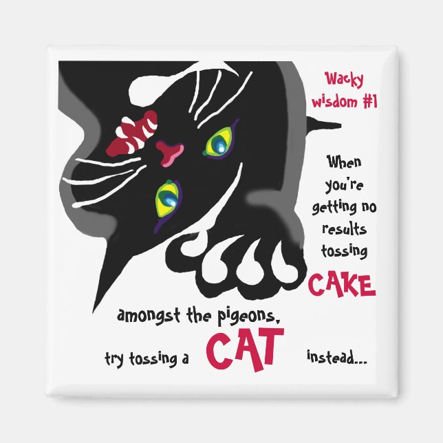 Cat or cake- Wacky wisdom #1 Magnet (Front)