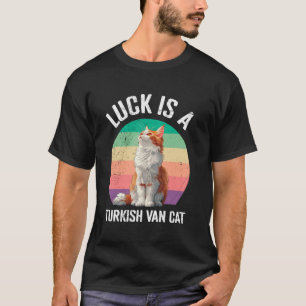 Cat Owner LUCK IS A TURKISH VAN CAT Funny Turkish T-Shirt