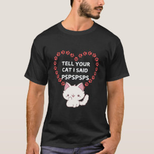 Cat Owner t-shirt - Funny Cat Saying