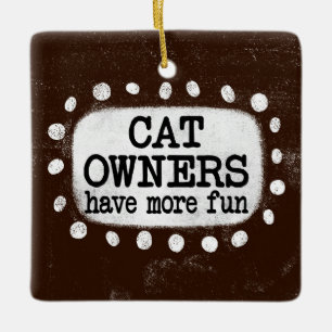 Cat Owners Have More Fun Ornament