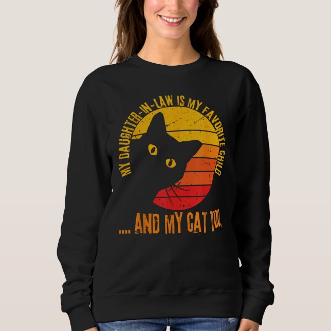 Cat Owners My Daughter in law Is My Favorite Child Sweatshirt (Front)