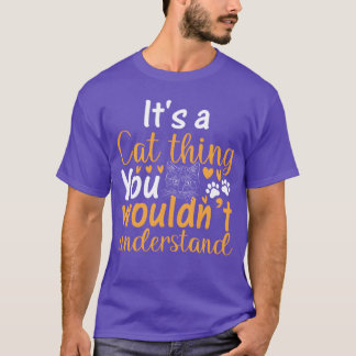 Cat Paws Cat Lover Its A Cathing You Wouldnt T-Shirt