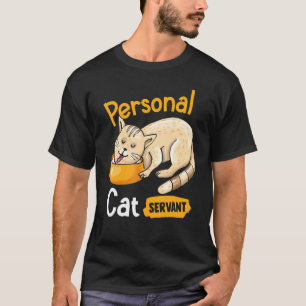 Cat Personal Cat Servant Kitty Whisperers Pet Cat T-Shirt