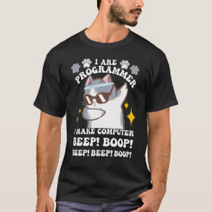 cat programmer computer i are programmer beep boop T-Shirt