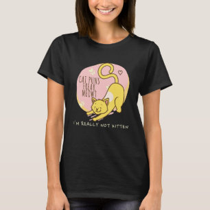 Cat Puns Freak Meowt I'm Really Not Kitten Cat T-Shirt