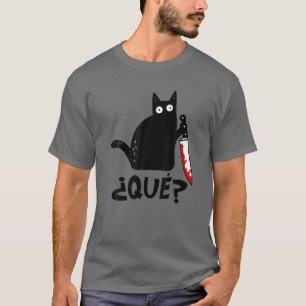 Cat ¿Que? Funny Spanish Black Cat Murderous Cat W T-Shirt