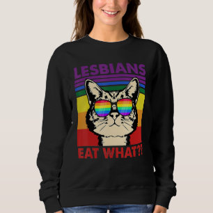 Cat Quote Lesbians Eat What Sarcastic Lesbian Kitt Sweatshirt