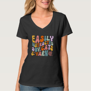 Cat Quotes Easily Distracted By Cats & Yarn Croche T-Shirt