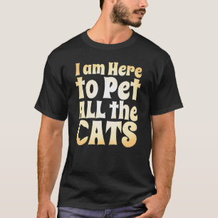 Cat Quotes Pet Kitty Meowing Cats Fan T-Shirt