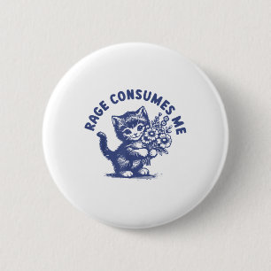 Cat Rage Consumes Me 6 Cm Round Badge