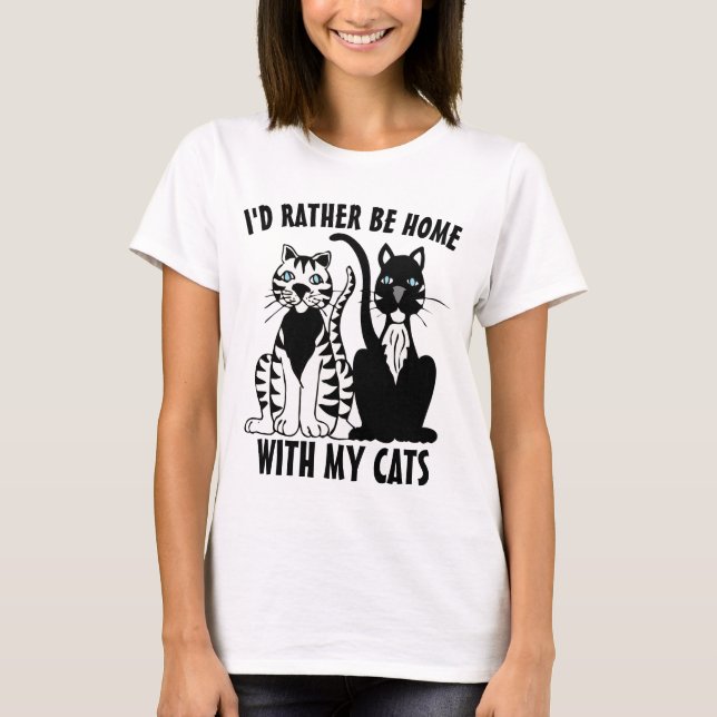 CAT- RATHER BE HOME WITH MY CATS T-SHIRTS (Front)