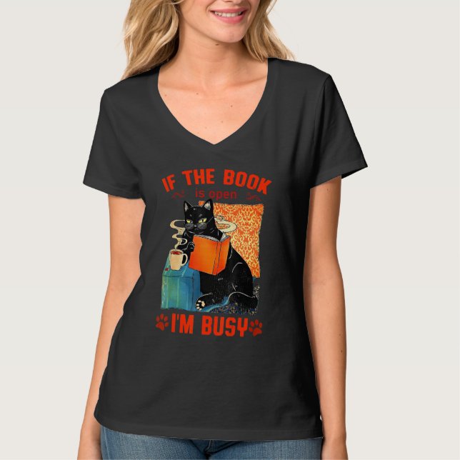 Cat Read Books If The Book Is Open Im Busy Cute Te T-Shirt (Front)