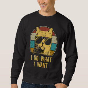 Cat Retro 80s i do what i want cat Sweatshirt