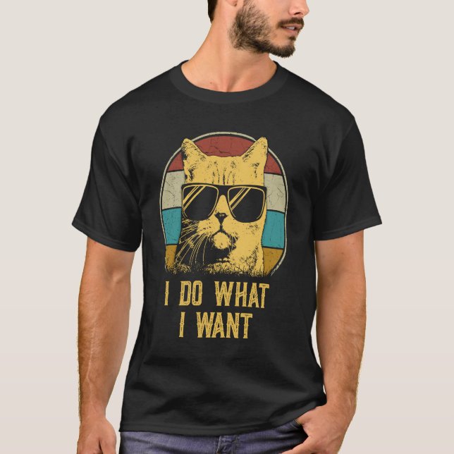 Cat   Retro 80s i do what i want cat T-Shirt (Front)