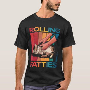 Cat Rolling Fatties Cats Kitten Chonky Cat Funny T-Shirt