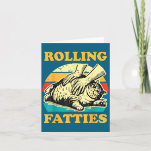 Cat Rolling Fatties Funny For Men Women  Card
