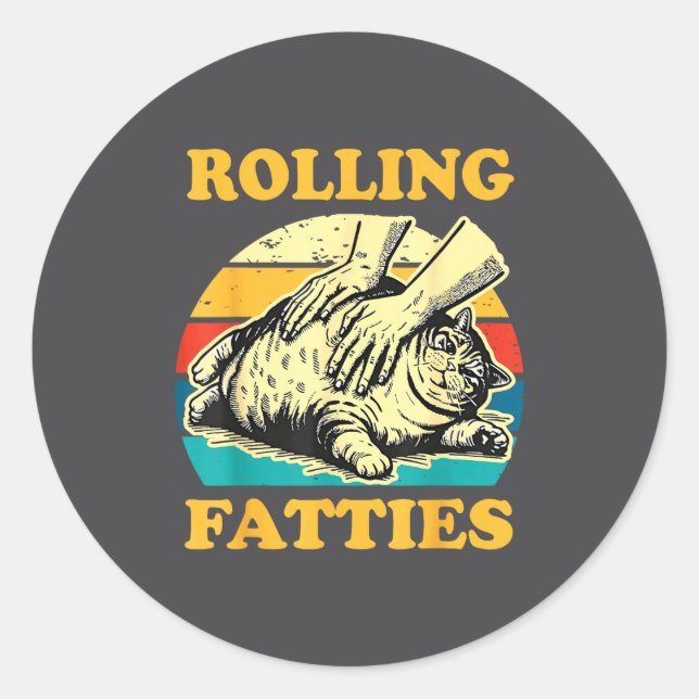 Cat Rolling Fatties Funny For Men Women  Classic Round Sticker (Front)