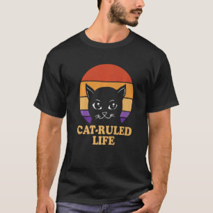 Cat Ruled Life Cat Lover Family Kitten Relatives S T-Shirt