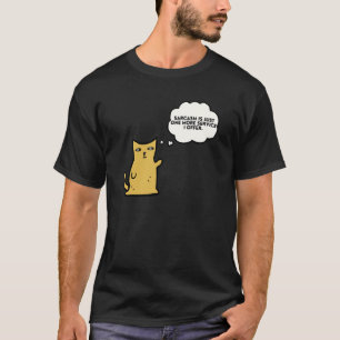 Cat Sarcasm is just one more service I offer T-Shirt