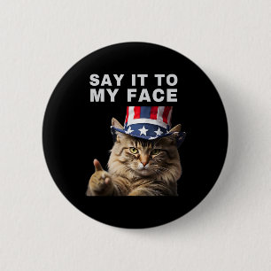 Cat Say It To My Face Kamala Harris  6 Cm Round Badge