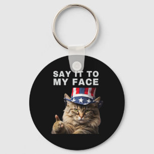 Cat Say It To My Face Kamala Harris Key Ring