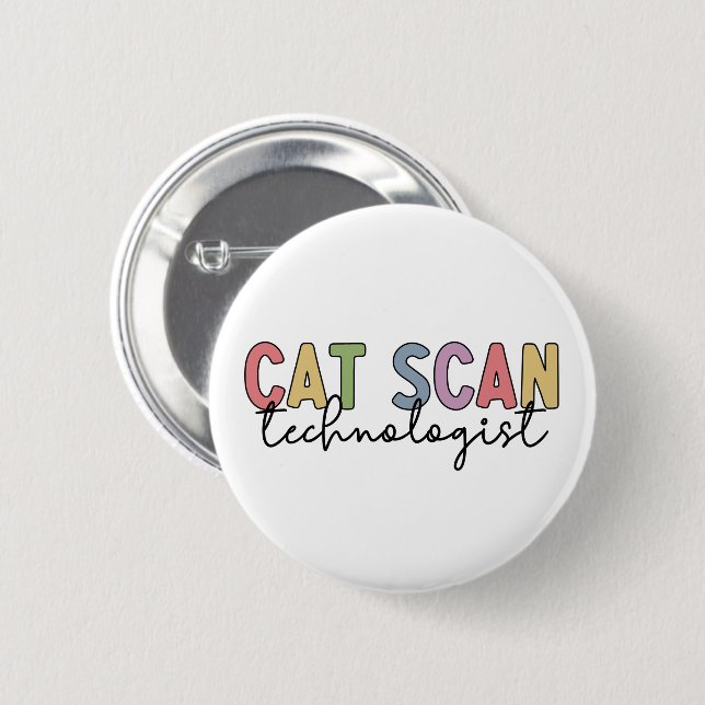 CAT Scan Technologist CT Tech Radiology Gifts 6 Cm Round Badge (Front & Back)