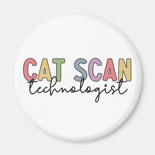 CAT Scan Technologist CT Tech Radiology Gifts Magnet (Front)